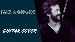 Take a chance (Guitar) - Eric Clapton Cover