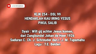 KLIK 254 - DSL 99 - Hendaklah Kau Iring Yesus - Pikul Salib