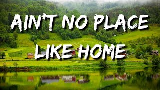 AIN'T NO PLACE LIKE HOME(Lyric)🎵- Katrina Stone lyrics