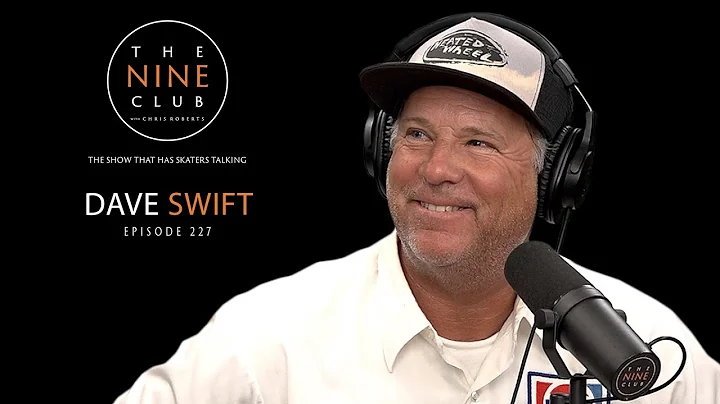 Dave Swift | The Nine Club With Chris Roberts - Ep...