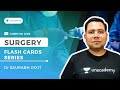 Surgery Flash Cards - 2 | INI-CET | Dr Saurabh Dixit