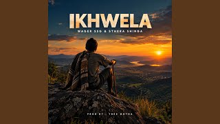 IKHWELA (feat. Sthera Shinga)