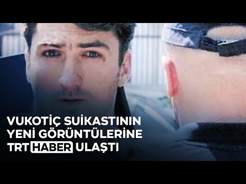 Vukotiç suikastının yeni görüntülerine TRT Haber ulaştı