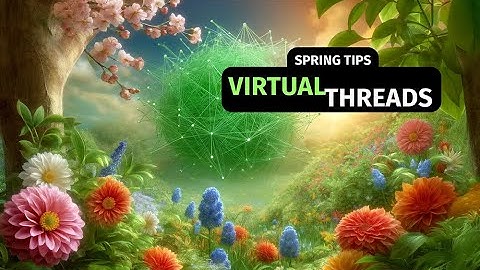 Spring Tips: Virtual Threads
