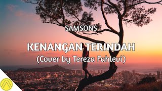 Kenangan Terindah - Samsons (Cover + Lirik) by Tereza Fahlevi
