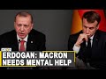 Erdogan says Macron needs treatment over attitude towards Muslims