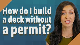 How do I build a deck without a permit?