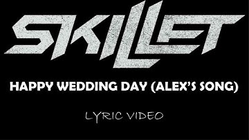 Skillet - Happy Wedding Day (Alex