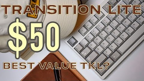 BEST TKL for $50? - Transition Lite TKL Review