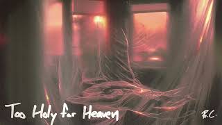 Ryan Caraveo - Too Holy for Heaven (OFFICIAL AUDIO)
