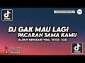 DJ GA MAU LAGI PACARAN SAMA KAMU  X MELODY BANG JONO VERSION - VIRAL FYP😎MENGKANE !Free Flm Acapella