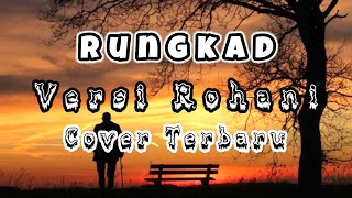 Rungkad ( Lagu Versi Rohani Remix ) Cover Terbaru Dengan Lirik