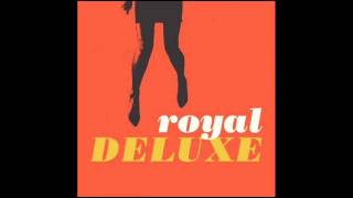Watch Royal Deluxe Day Is Gonna Come video
