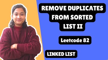 Remove Duplicates from Sorted List II | Leetcode 82| Linked List | Day-9