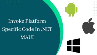 Invoke Platform Code - .NET MAUI