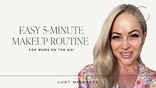 THE 5 MINUTE MAKEUP ROUTINE EVERY MUM NEEDS
