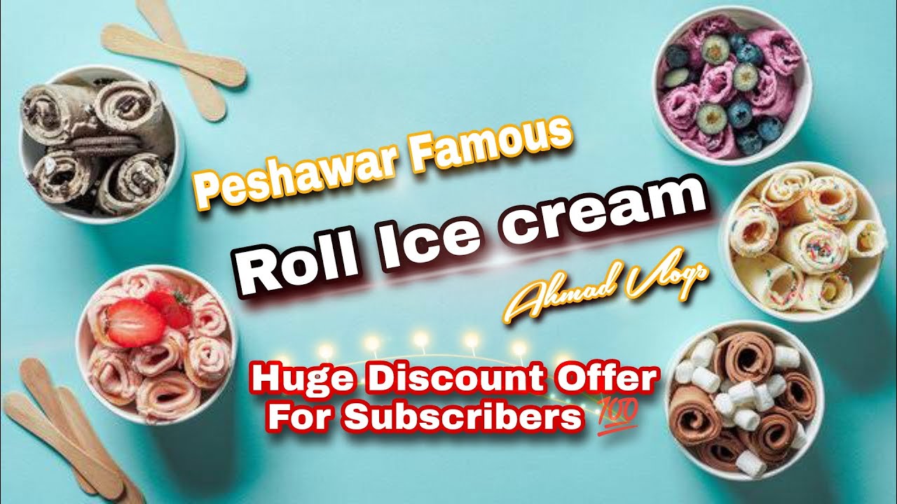 Peshawar Famous Roll Ice Cream Hayatabad Food Street City Of Flowers 🌹 Ahmad Vlogs