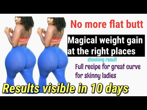 do this? u0026 Gain great curves naturally | GAIN Weight fast @ the right places for skinny ladies.