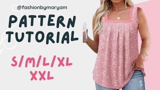 TOP PATTERN TUTORIAL/ BEGINNERS FRIENDLY/ SIZE:S/M/L/XL/XXL #pattern #sewing #tutorial