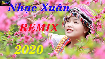 Lk Xuân 2020 Remix - Liên Khúc Nhạc Xuân Canh Tý 2020 -  Nhạc Tết 2020 Đặc Biệt_TEXT Âm Thanh Chuẩn