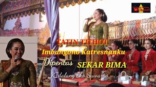 Imbangono Katresnanku//TATIN TITHOT//dipentas SEKAR BIMA Ki dalang Eko Suwaryo