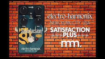 MusicMaker Presents - EHX SATISFACTION PLUS - Vintage Inspired Fuzz With A Ridiculous BIAS Control!