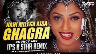 Nahi Milega Aisa Ghagra Bouncy Mix DJ R Star Remix   Kurukshetra   Jao Chahe Dilli Mumbai Agra DJ108