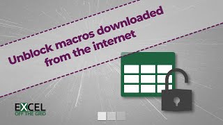 Unblock macros downloaded from the internet |  Excel Off The Grid | Microsoft macro security changes
