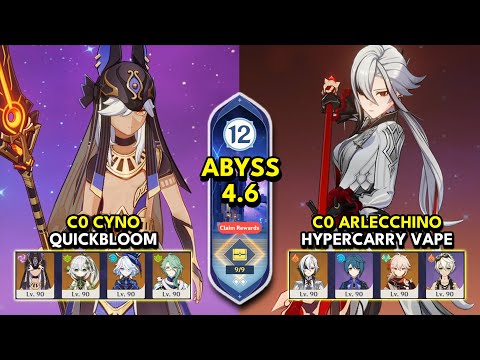 C0 Cyno Quickbloom \u0026 C0 Arlecchino Hyper | Spiral Abyss 4.6 Floor 12 9 Stars | Genshin Impact 4.6