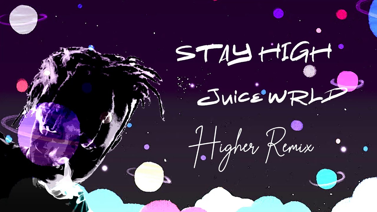 Juice WRLD - Stay High (HigHer Remix)