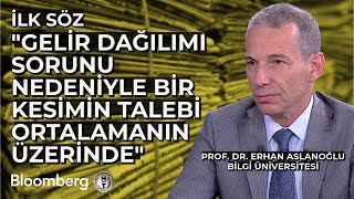 İlk Söz - Gelir Dağılımı Sorunu Nedeniyle Bir Kesimin Talebi Ortalamanın Üzerinde 17 Ekim 2025