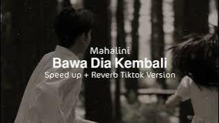 Bawa Dia Kembali - Mahalini (speed up   reverb) viral tiktok