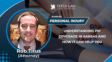 Understanding PIP Coverage In Kansas And How It Can Help You