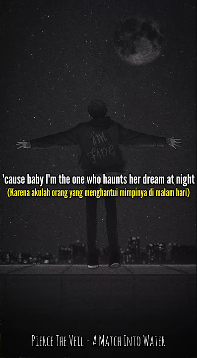 Story wa Pierce The Veil A Match Into Water
