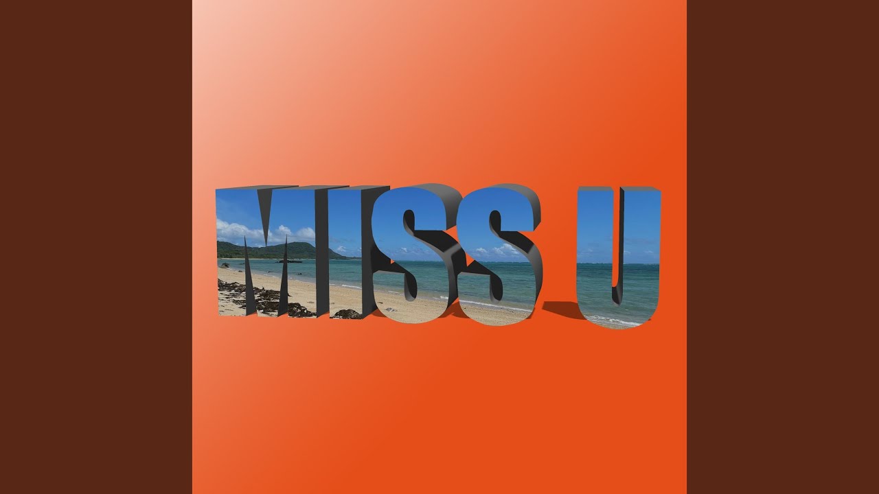 Watch MISS U on YouTube Watch MISS U on YouTube