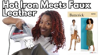 If You've Never Used A Hot Iron When Sewing Faux Leather,  Watch This!  Butterick 6934