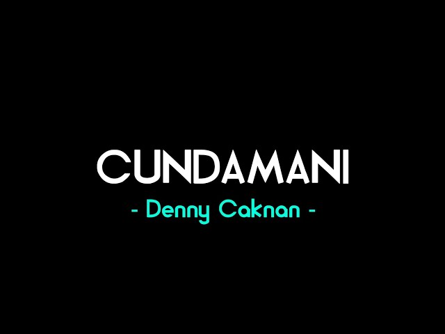 Denny Caknan - Cundamani || Lirik Lagu class=