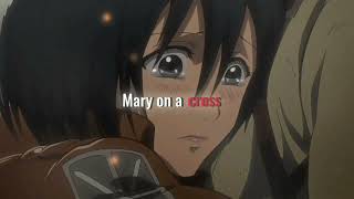 Eren & Mikasa Sad Edit - Mary On A Cross 4K