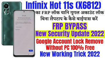 Infinix Hot 11s (X6812) FRP Bypass New Security Update 2022 ll Google Account Bypass Without PC