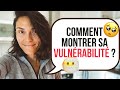 Comment montrer sa vulnrabilit 