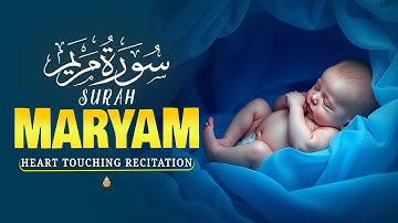 SURAH MARYAM سورة مريم -Heart Touched Voice| Pregnant Mothers, Must Listen Daily Up |BEST-Holy Quran