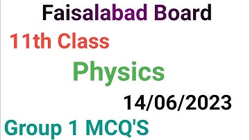 11th class physics question paper 2023|faisalabad board|11 class physics group 1 mcqs paper 2023