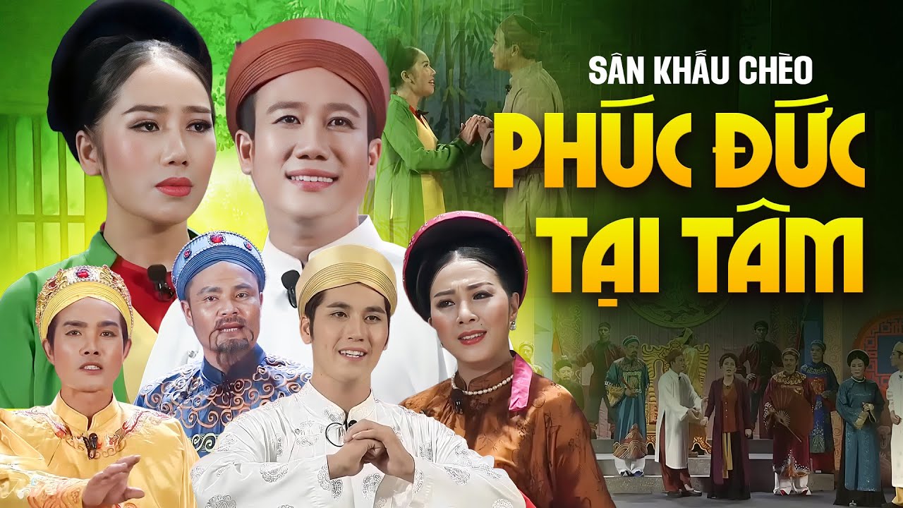 Vở Chèo Lấy Đi Nước Mắt Của Hàng Triệu Khán Giả | PHÚC ĐỨC TẠI TÂM - Xem Để Sống Tốt Đời Đẹp Đạo