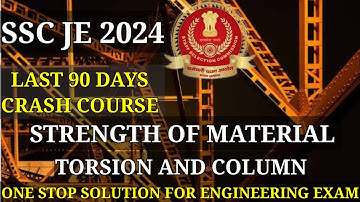 SSC JE 2024|STRENGTH OF MATERIAL|TORSION AND COLUMN|LAST 90DAYS CRASH COURSE