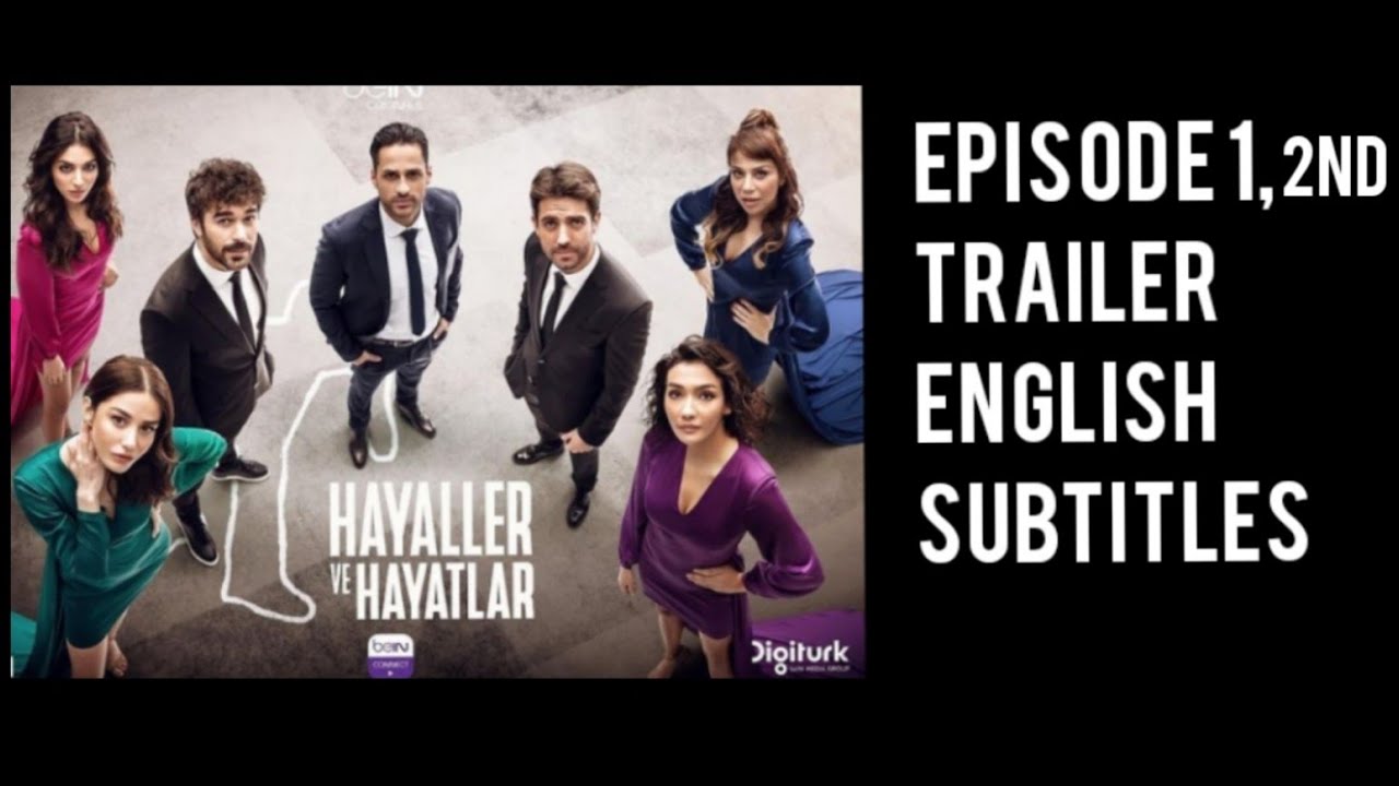 Hayaller ve Hayatlar 1 episode, 2nd trailer with English subtitles ...