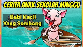 Cerita Anak Sekolah Minggu: Babi Kecil Yang Sombong