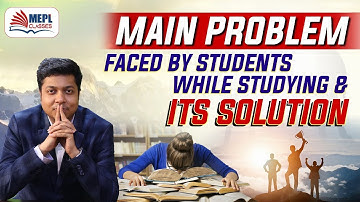 Main Problem Faced By Students While Studying |Solution| Mohit Agarwal