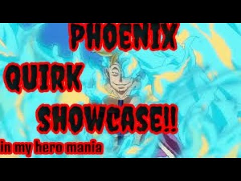 Phoenix Quirk ShowCase!!! My Hero Mania!! 