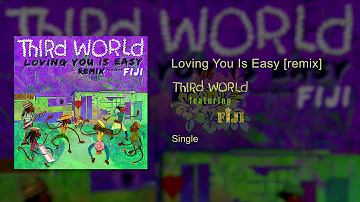 Third World - Loving You Is Easy [Remix] (ft. Fiji) (Official Audio)