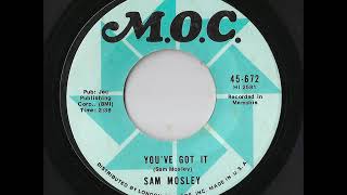 Video thumbnail of "Sam Mosley - You've Got It (M.O.C.)"